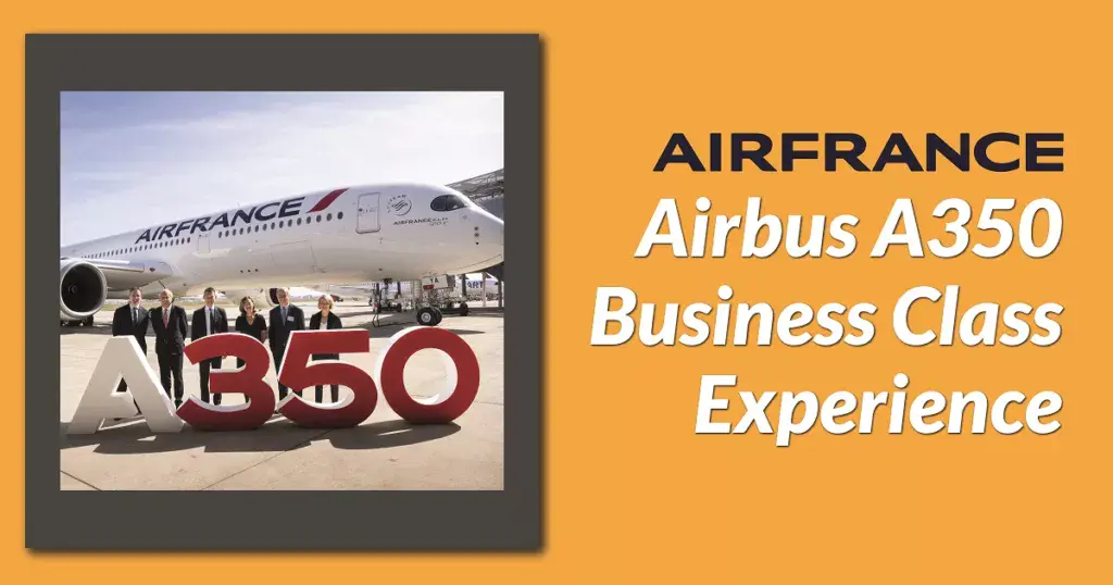 Air France Airbus A350 Business Class Experience