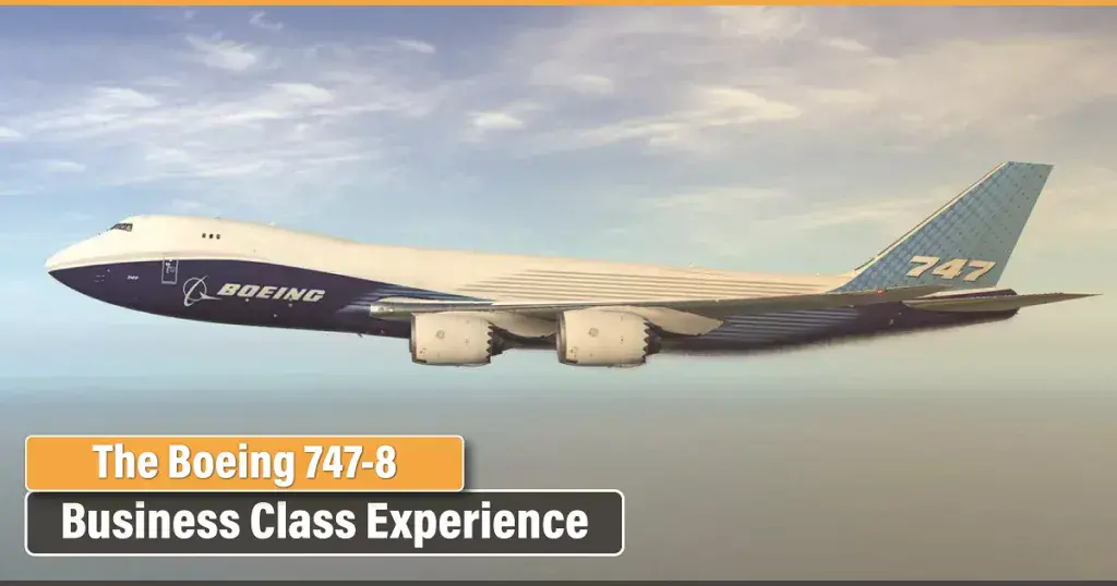 The Boeing 747-8 Business Class Experience